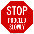 Stop Proceed Slowly Sign, (SI-68587) Stop Proceed Slowly Sign, (SI-68587)