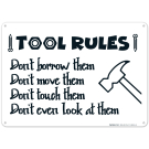 Tool Rules Don't Borrow Them Don't Move Them Don't Touch Them Don't Even Look Sign Tool Rules Don't Borrow Them Don't Move Them Don't Touch Them Don't Even Look Sign