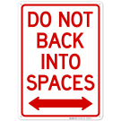 Do Not Back Into Spaces With Bidirectional Arrow Sign Do Not Back Into Spaces With Bidirectional Arrow Sign