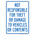 Not Responsible For Theft Or Damage To Vehicles Or Contents Sign, (SI-68813) Not Responsible For Theft Or Damage To Vehicles Or Contents Sign, (SI-68813)