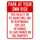 This Facility Or Its Agents Will Not Be Responsible For Loss Or Damage To Cars Parked On This Property Sign This Facility Or Its Agents Will Not Be Responsible For Loss Or Damage To Cars Parked On This Property Sign
