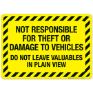 Not Responsible For Theft Or Damage To Vehicle Do Not Leave Valuables In Plain View Sign Not Responsible For Theft Or Damage To Vehicle Do Not Leave Valuables In Plain View Sign