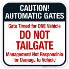 Caution Automatic Gates Gate Timed For One Vehicle Management Sign Caution Automatic Gates Gate Timed For One Vehicle Management Sign