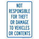 Not Responsible For Theft Or Damage To Vehicles Sign Not Responsible For Theft Or Damage To Vehicles Sign
