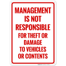 Management Is Not Responsible For Theft Or Damage To Vehicles Or Contents Sign Management Is Not Responsible For Theft Or Damage To Vehicles Or Contents Sign