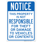 This Property Is Not Responsible For Theft Or Damage To Vehicles Or Contents Sign This Property Is Not Responsible For Theft Or Damage To Vehicles Or Contents Sign