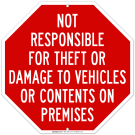 Not Responsible For Theft Or Damage To Vehicles Or Contents On Premises Sign Not Responsible For Theft Or Damage To Vehicles Or Contents On Premises Sign