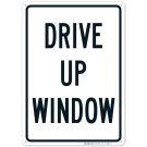 Drive Up Window Sign Drive Up Window Sign