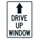 Drive Up Window With Up Arrow Sign Drive Up Window With Up Arrow Sign