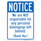 We Are Not Responsible For Any Personal Belongings Left Behind - Thank You Sign We Are Not Responsible For Any Personal Belongings Left Behind - Thank You Sign