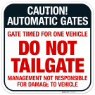 Caution Automatic Gate Timed For One Vehicle Management Not Responsible Sign Caution Automatic Gate Timed For One Vehicle Management Not Responsible Sign