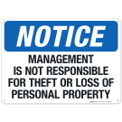 Management Is Not Responsible For Theft Or Loss Of Personal Property Sign Management Is Not Responsible For Theft Or Loss Of Personal Property Sign
