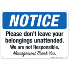 Please Don't Leave Your Belongings Unattended We Are Not Responsible Sign Please Don't Leave Your Belongings Unattended We Are Not Responsible Sign