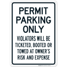 Permit Parking Only Violators Will Be Ticketed Booted Or Towed At Owner's Risk Sign Permit Parking Only Violators Will Be Ticketed Booted Or Towed At Owner's Risk Sign