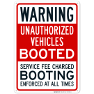 Warning Unauthorized Vehicles Booted Service Fee Charged Booting Enforced Sign Warning Unauthorized Vehicles Booted Service Fee Charged Booting Enforced Sign