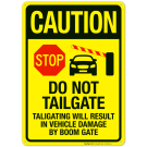 Stop Tailgating Will Result In Vehicle Damage By Boom Gate Sign Stop Tailgating Will Result In Vehicle Damage By Boom Gate Sign