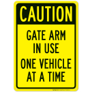 Caution Gate Arm In Use One Vehicle At A Time Sign Caution Gate Arm In Use One Vehicle At A Time Sign
