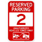 Reserved Parking Number 2, Red Unauthorized Vehicles Towed Away Sign Reserved Parking Number 2, Red Unauthorized Vehicles Towed Away Sign