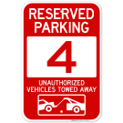Reserved Parking Number 4, Red Unauthorized Vehicles Towed Away Sign Reserved Parking Number 4, Red Unauthorized Vehicles Towed Away Sign