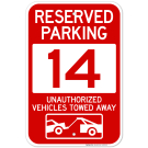 Reserved Parking Number 14, Red Unauthorized Vehicles Towed Away Sign Reserved Parking Number 14, Red Unauthorized Vehicles Towed Away Sign