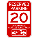 Reserved Parking Number 20, Red Unauthorized Vehicles Towed Away Sign Reserved Parking Number 20, Red Unauthorized Vehicles Towed Away Sign