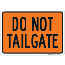 Do Not Tailgate Sign Do Not Tailgate Sign