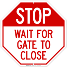 Stop Wait For Gate To Close Sign Stop Wait For Gate To Close Sign