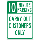 Carry Out Customers Only 10 Minute Sign Carry Out Customers Only 10 Minute Sign