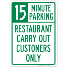 Restaurant Carry Out Customers Only 15 Minute Sign Restaurant Carry Out Customers Only 15 Minute Sign