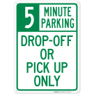 Dropoff Or Pickup Only 5 Minute Parking Sign Dropoff Or Pickup Only 5 Minute Parking Sign