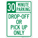 Dropoff Or Pickup Only 30 Minute Parking Sign Dropoff Or Pickup Only 30 Minute Parking Sign