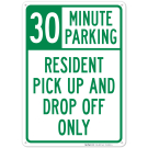 Resident Pickup And Dropoff Only 30 Minute Parking Sign Resident Pickup And Dropoff Only 30 Minute Parking Sign