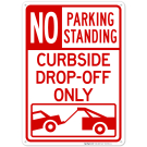 No Parking Or Standing Curbside Dropoff Only With Graphic Sign No Parking Or Standing Curbside Dropoff Only With Graphic Sign
