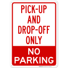 Pickup And Dropoff Only No Parking Sign Pickup And Dropoff Only No Parking Sign