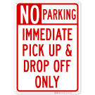 No Parking Immediate Pickup And Dropoff Only Sign No Parking Immediate Pickup And Dropoff Only Sign