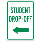 Student Drop Off Left Arrow Sign Student Drop Off Left Arrow Sign