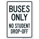 Buses Only No Student Dropoff Sign Buses Only No Student Dropoff Sign