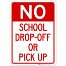 No School Drop Off Or Pick Up Sign No School Drop Off Or Pick Up Sign
