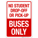 No Student Dropoff Or Pickup Buses Only Sign No Student Dropoff Or Pickup Buses Only Sign