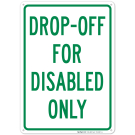 Dropoff For Disabled Only Sign Dropoff For Disabled Only Sign