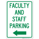 Faculty And Staff Parking With Left Arrow Sign Faculty And Staff Parking With Left Arrow Sign