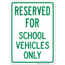 Reserved For School Vehicles Only Sign Reserved For School Vehicles Only Sign
