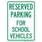 Parking Reserved For School Vehicles Sign Parking Reserved For School Vehicles Sign
