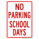 No Parking School Days Sign No Parking School Days Sign