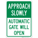 Approach Slowly Automatic Gate Will Open Sign Approach Slowly Automatic Gate Will Open Sign