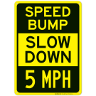 Speed Bump Slow Down 5MPH Sign Speed Bump Slow Down 5MPH Sign