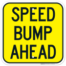 Speed Bump Ahead Sign, (SI-69425) Speed Bump Ahead Sign, (SI-69425)