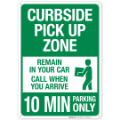 Remain In Your Car Call When You Arrive 10 Min Parking Only Sign Remain In Your Car Call When You Arrive 10 Min Parking Only Sign