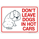 Don't Leave Dogs In Hot Cars Sign Don't Leave Dogs In Hot Cars Sign