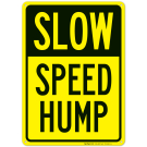 Slow Speed Hump Sign Slow Speed Hump Sign